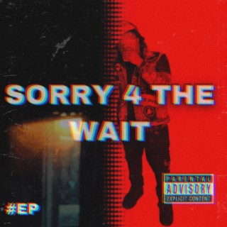 Sorry 4 The Wait