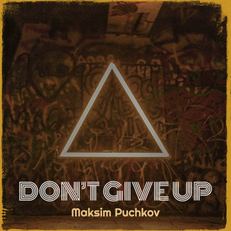 Don’t Give Up | Boomplay Music