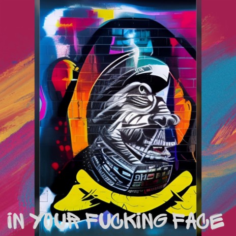 In Your Fucking Face | Boomplay Music