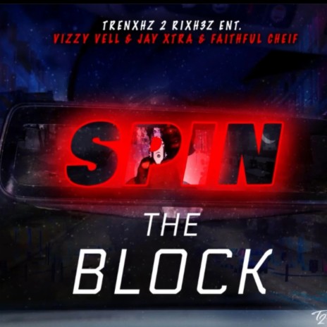 Spin The Block ft. Vizzy Vell & Faithful Chief Almighty | Boomplay Music