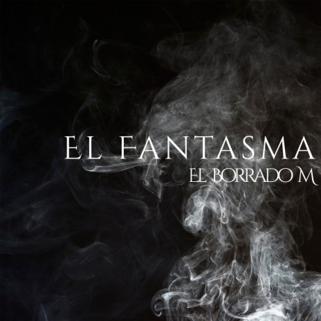 El Fantasma | Boomplay Music