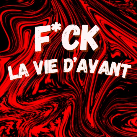 Fuck la vie d'avant | Boomplay Music