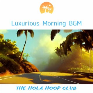 Luxurious Morning BGM