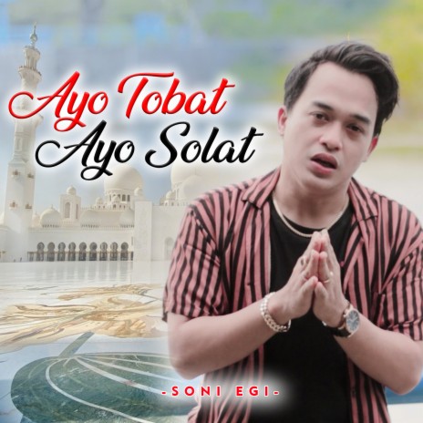 Ayo Tobat Ayo Solat | Boomplay Music