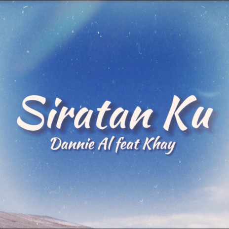 Siratan Ku (feat. Khay)