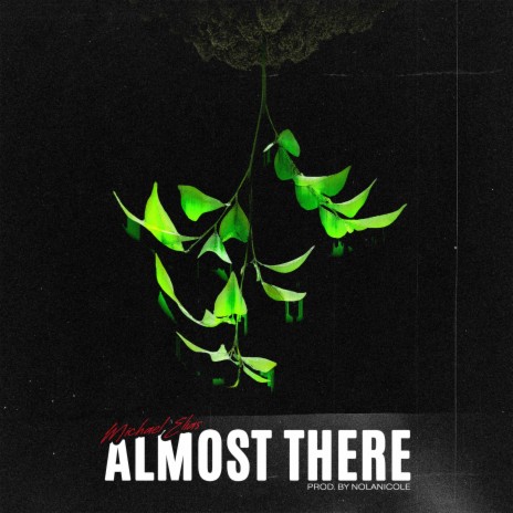 Almost There | Boomplay Music