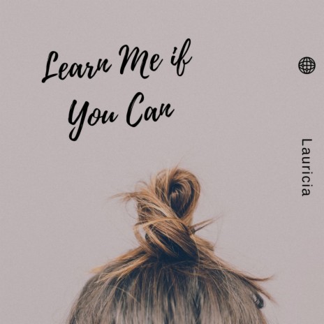 Learn Me If You Can | Boomplay Music