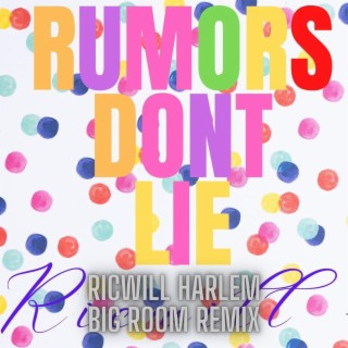 Rumors Don't Lie (Ricwill Harlem Big Room Remix)