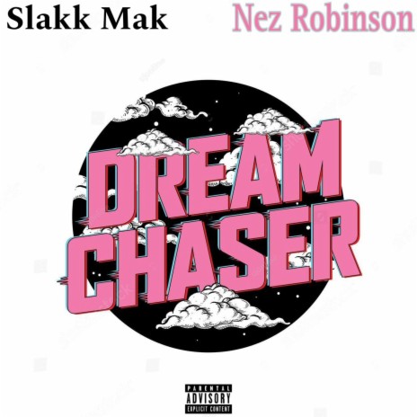 Dream Chaser ft. Nez Robinson | Boomplay Music