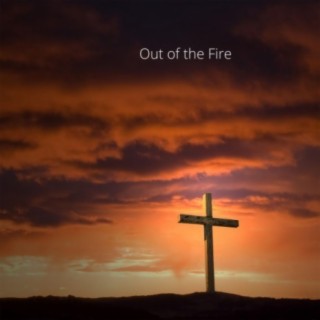 Out of the Fire (feat. Anthony Lindsay)