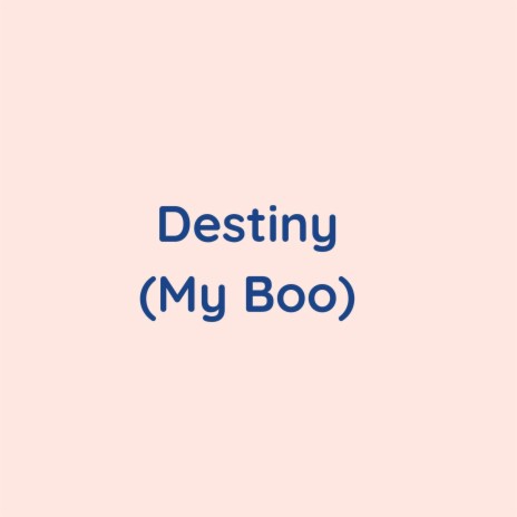 Destiny (My Boo) | Boomplay Music