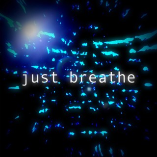 Just Breathe