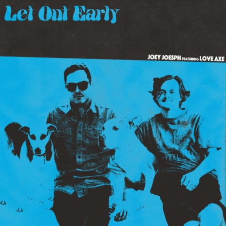 Let Out Early ft. Love Axe