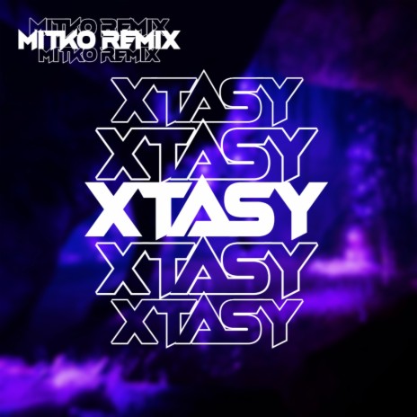 XTASY (MITKØ Remix) ft. MITKØ