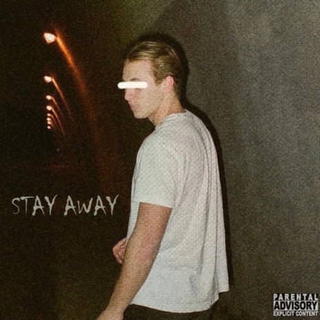 STAY AWAY