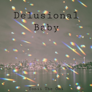 Delusional Baby