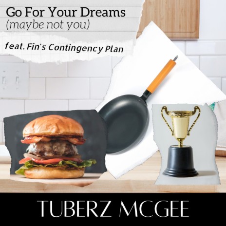 Go for Your Dreams (Maybe Not You) ft. Fin's Contingency Plan | Boomplay Music