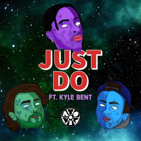 Just Do (feat. Kyle Bent) | Boomplay Music