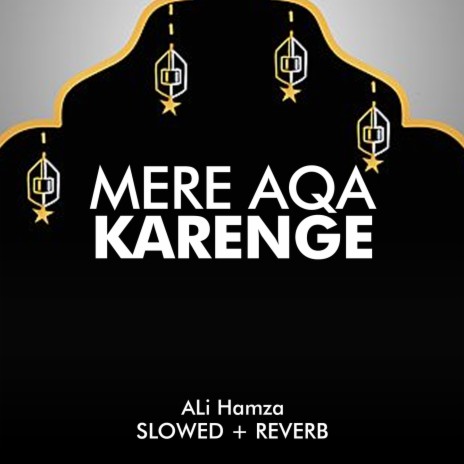 Mere Aqa Karenge Lofi | Boomplay Music