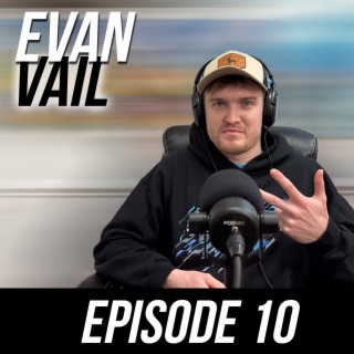 Episode #10 - Evan Vail