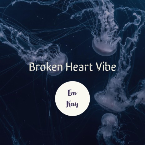 Broken Heart Vibe | Boomplay Music
