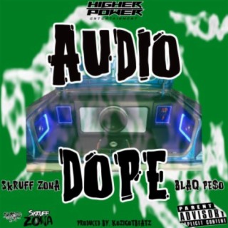 Audio Dope (feat. Blaq Pe$o)