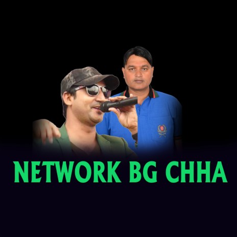 NETWORK BG CHHA ft. Ram Chandra Kafle | Boomplay Music