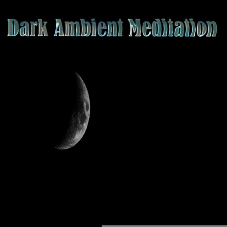 Dark Ambient Medetation | Boomplay Music