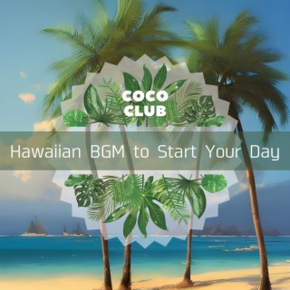 Hawaiian BGM to Start Your Day