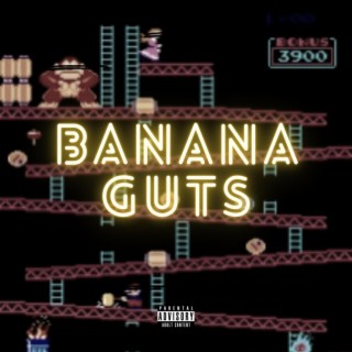 BANANA GUTS