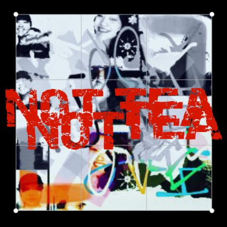 NOT TEA | Boomplay Music