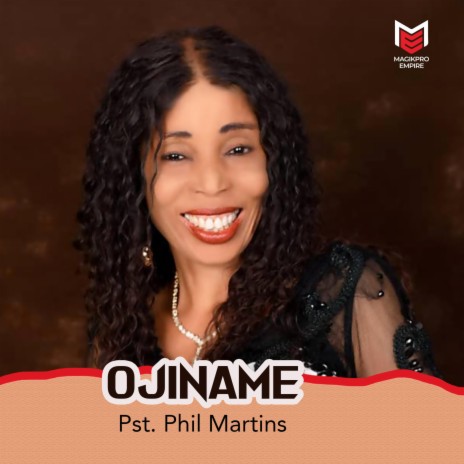 Ojiname ft. Pst. Phil Martins | Boomplay Music