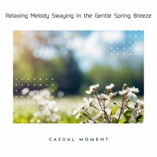 Relaxing Melody Swaying in the Gentle Spring Breeze