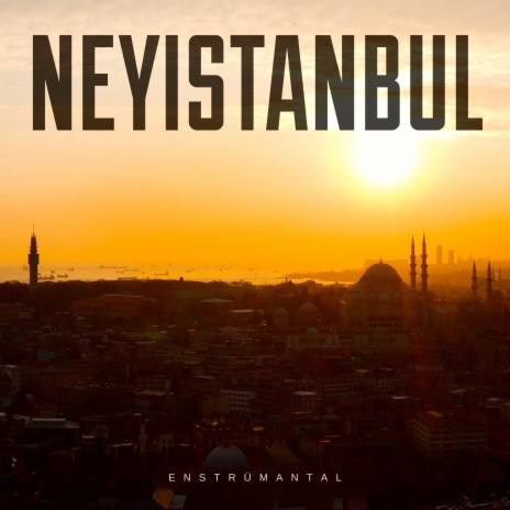 Neyistanbul | Boomplay Music