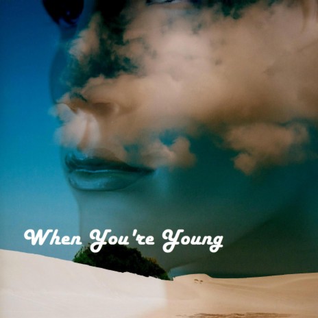 When You're Young | Boomplay Music
