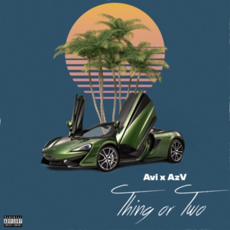 Thing or Two ft. Avian | Boomplay Music