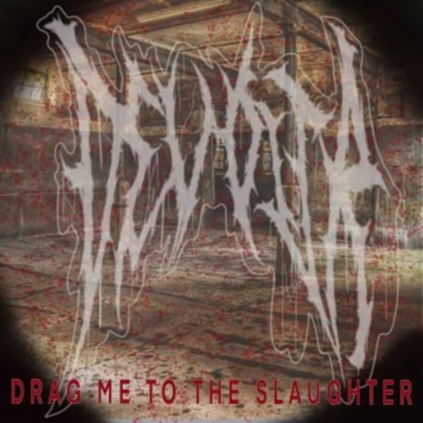 Drag Me To The Slaughter | Boomplay Music
