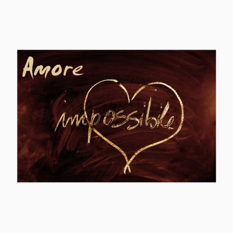 Amore impossibile | Boomplay Music