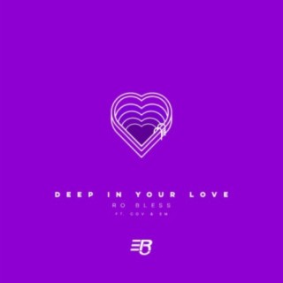 Deep In Your Love (feat. Cov & Em)