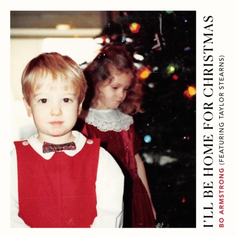 I'll Be Home for Christmas ft. Taylor Stearns | Boomplay Music