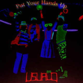 Put Your Hands Up