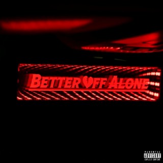 BETTER OFF ALONE ft. tvlxr lyrics | Boomplay Music