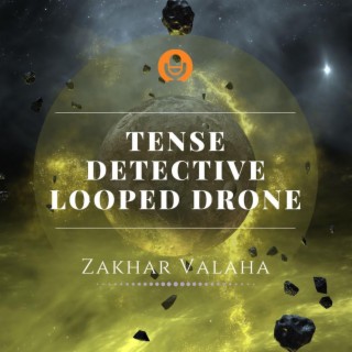 Tense Detective Looped Drone