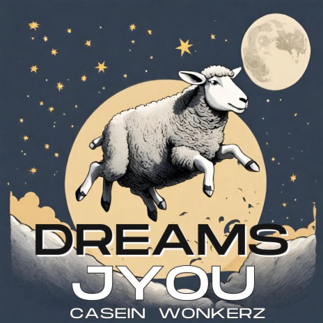 Dreams ft. Casein & Wonkerz | Boomplay Music