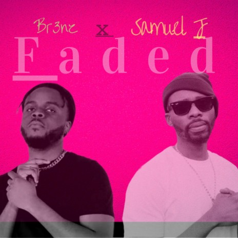 Faded ft. Samuel J | Boomplay Music