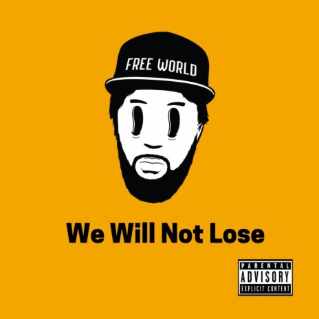 We Will Not Lose | Boomplay Music