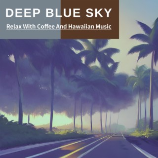 Relax With Coffee And Hawaiian Music