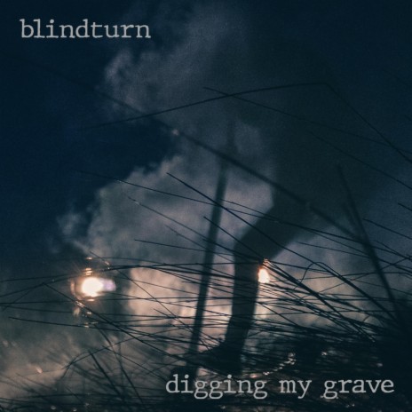 Digging My Grave | Boomplay Music