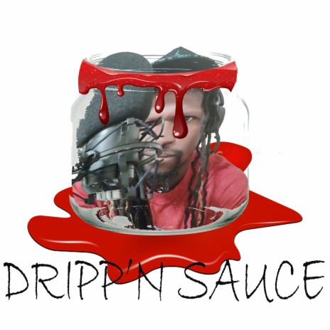 Dripp'n Sauce | Boomplay Music