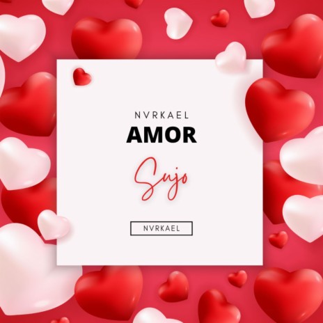 Amor Sujo | Boomplay Music